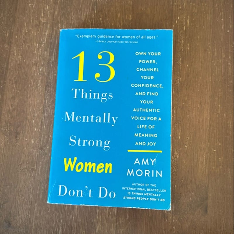 13 Things Mentally Strong Women Don't Do