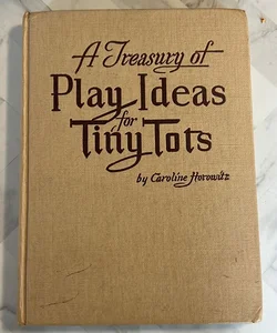 A treasury of play ideas for tiny tots