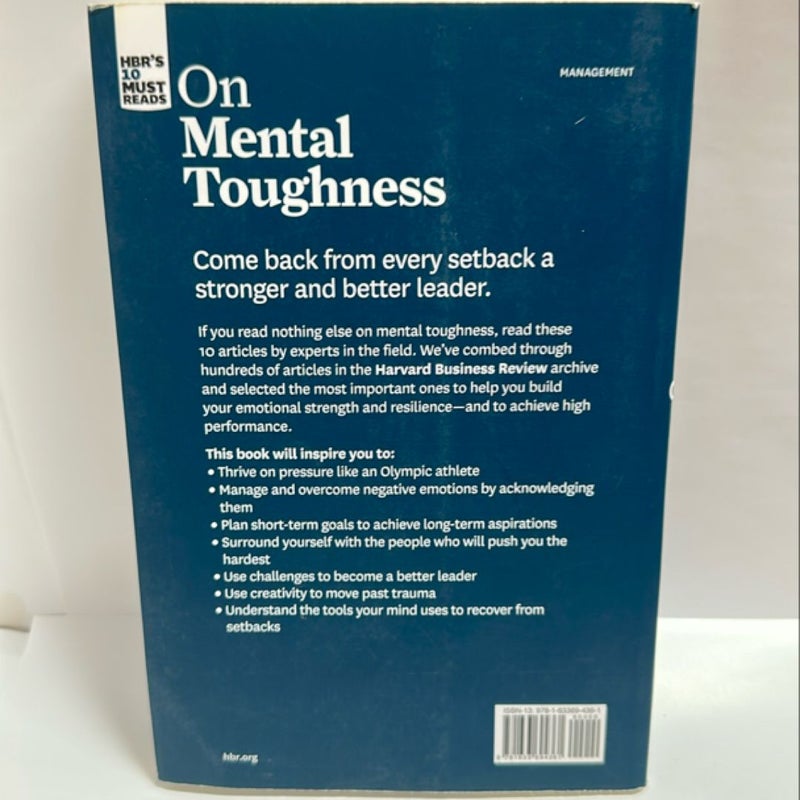 HBR's 10 Must Reads on Mental Toughness (with Bonus Interview Post-Traumatic Growth and Building Resilience with Martin Seligman) (HBR's 10 Must Reads)