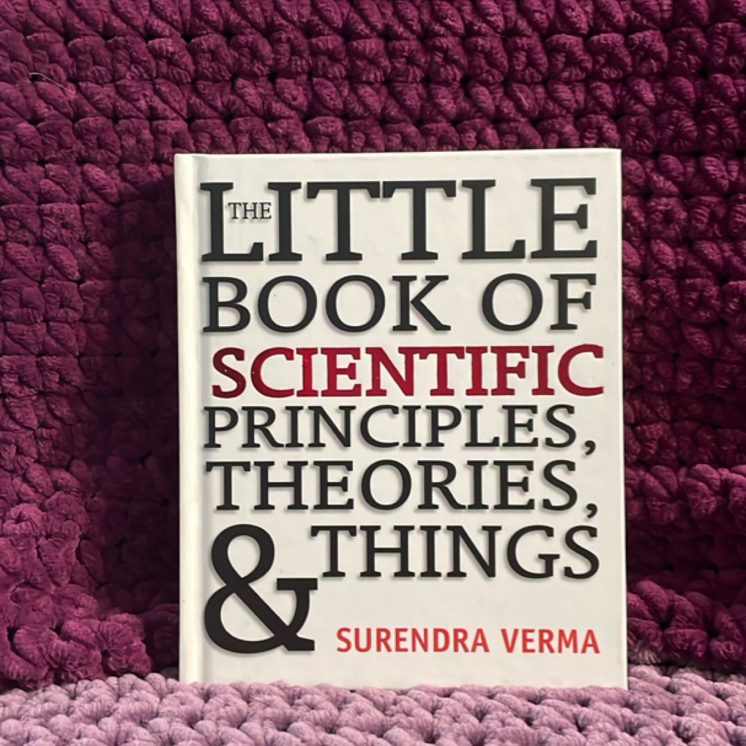 The Little Book of Scientific Principles, Theories, and Things