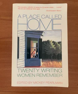 A Place Called Home: Twenty Writing Women Remember