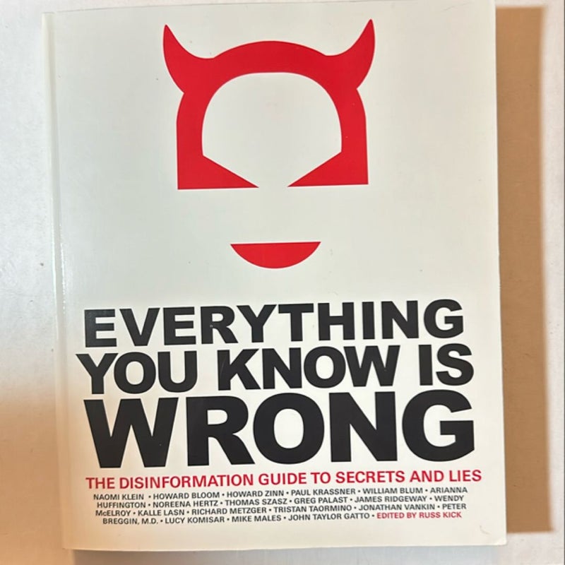 Everything You Know Is Wrong