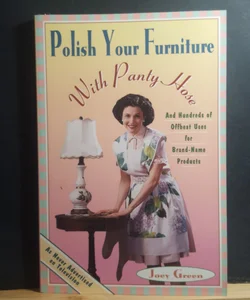 Polish Your Furniture with Pantyhose