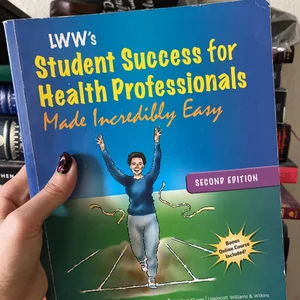 Lippincott Williams and Wilkins' Student Success for Health Professionals Made Incredibly Easy
