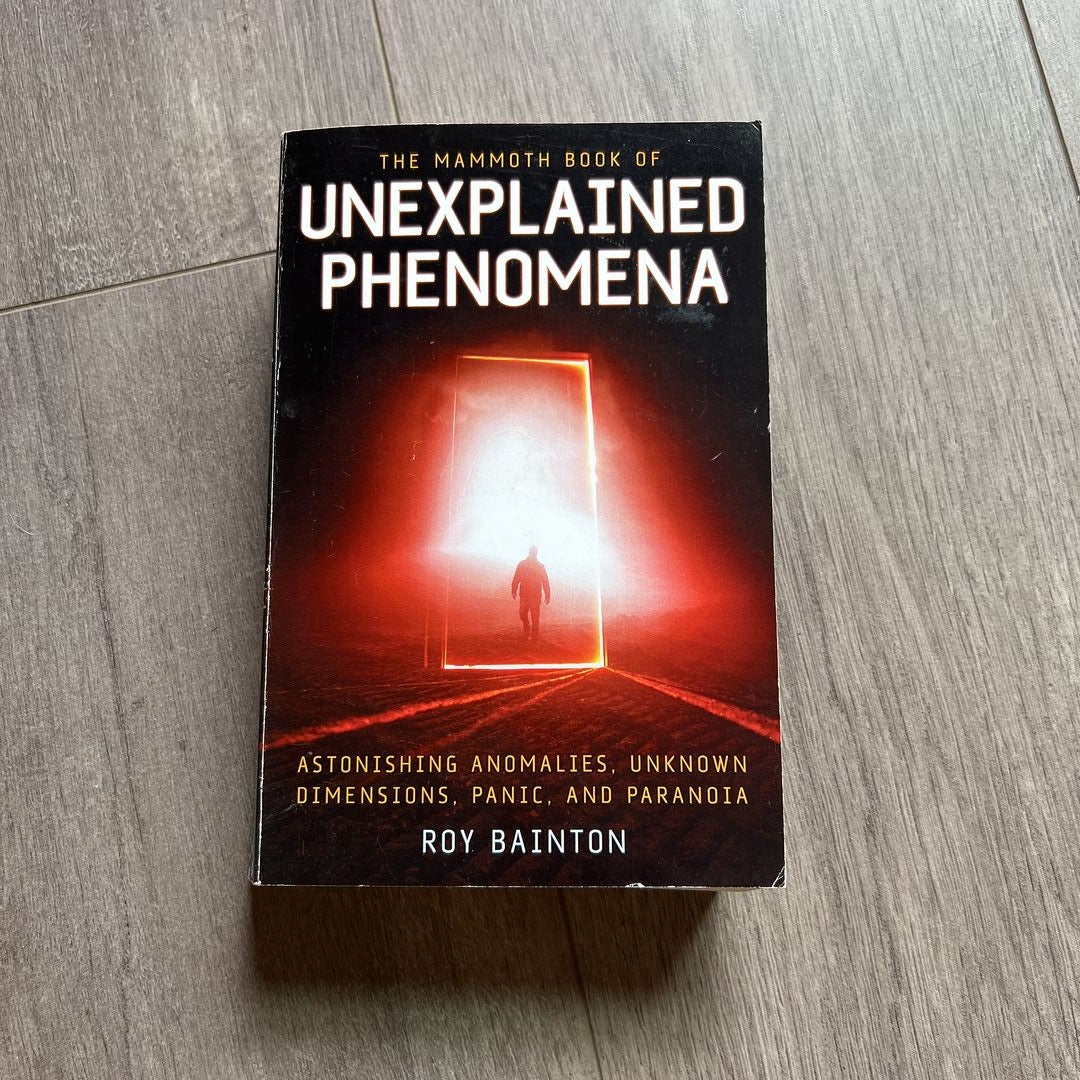 The Mammoth Book of Unexplained Phenomena