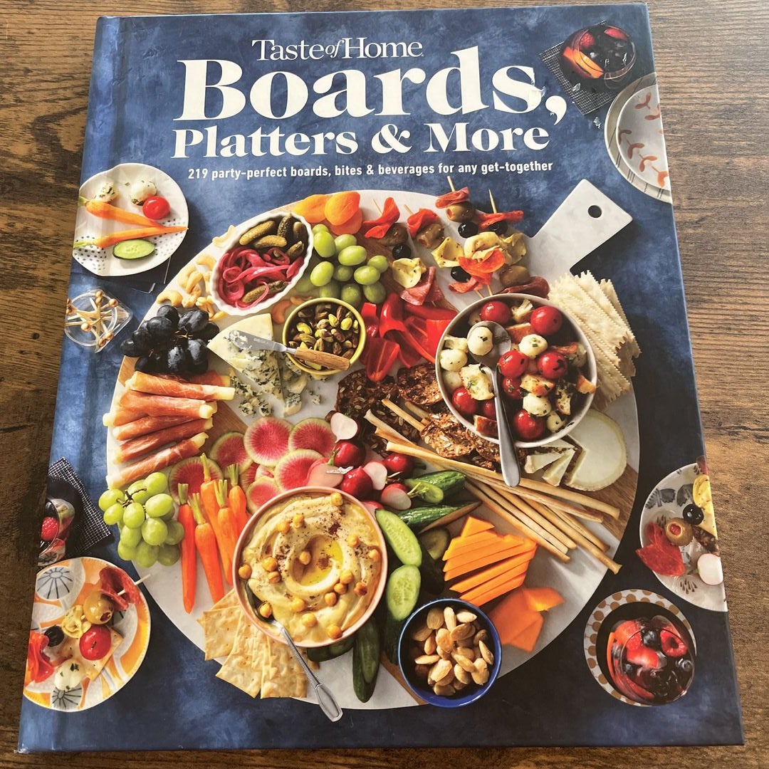 Taste of Home Boards, Platters & More: 219 Party Perfect Boards, Bites &  Beverages for any Get-together by Taste of Home, Hardcover