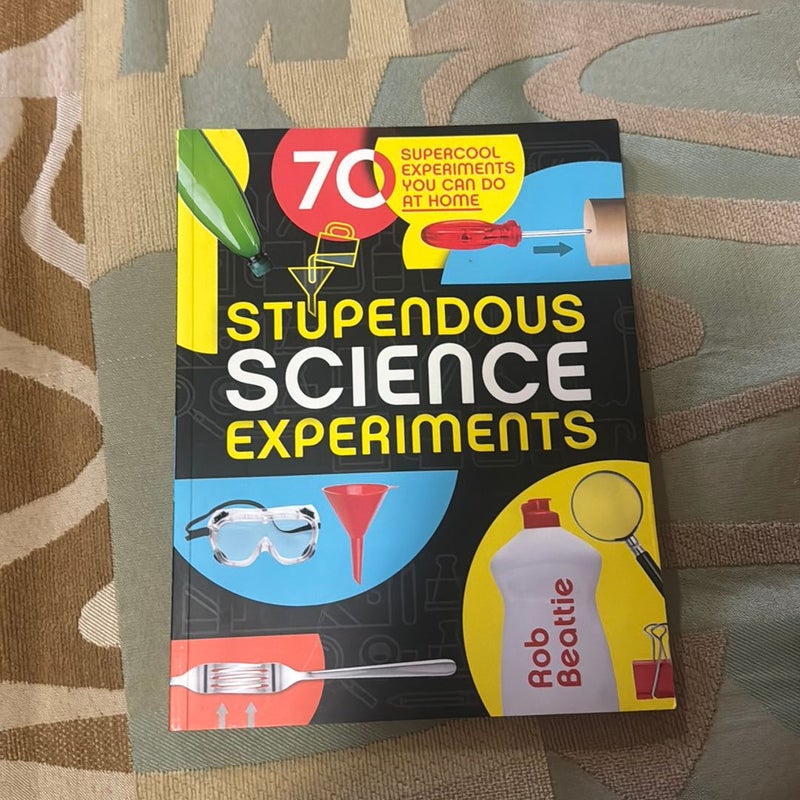 70 Stupendous Science Experiments 