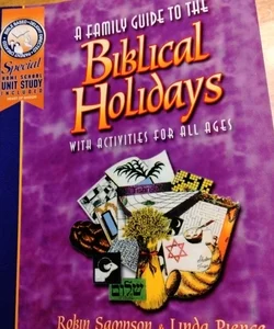 A Family Guide to the Biblical Holidays