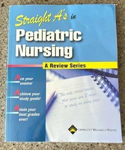 Straight A’s in Pediatric Nursing 