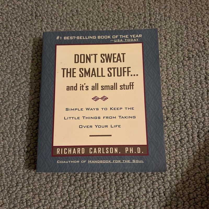 Don't Sweat the Small Stuff ... and It's All Small Stuff