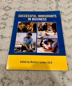 Successful Immigrants in Business 