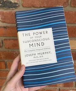 The Power of Your Subconscious Mind: the Complete Original Edition