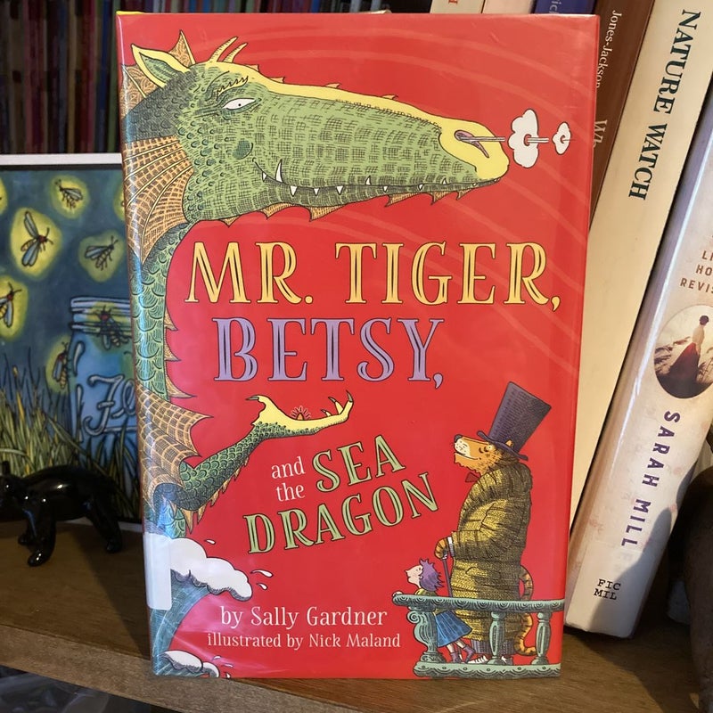 Mr. Tiger, Betsy, and the Sea Dragon