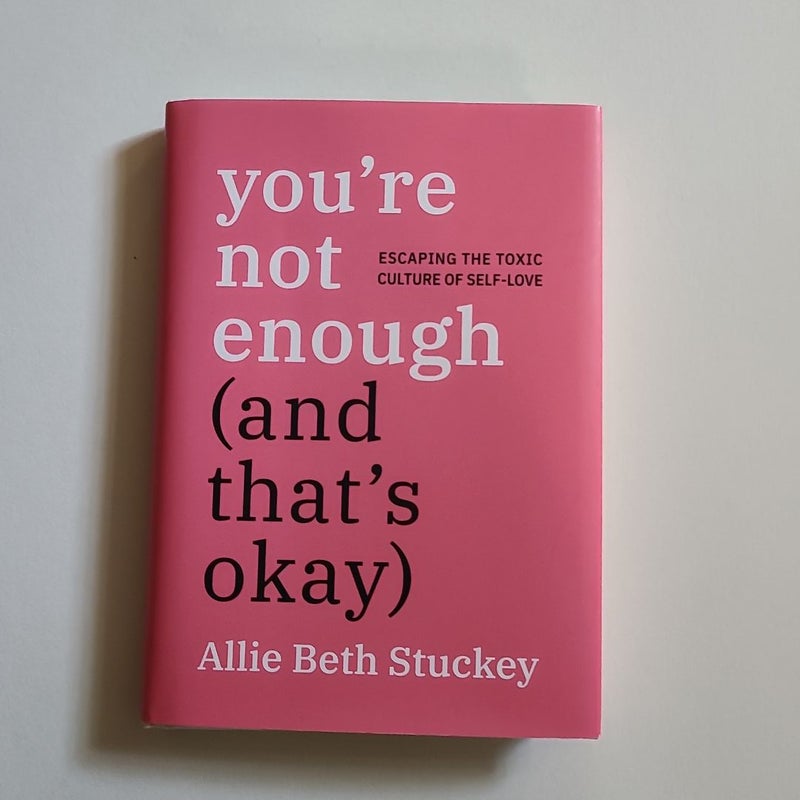 You're Not Enough (and That's Okay)