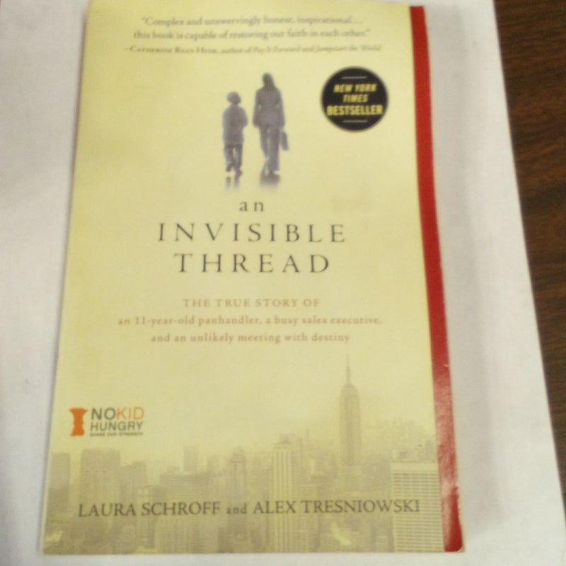 An Invisible Thread: The True Story of an 11-Year-Old Panhandler, a Busy  Sales Executive, 