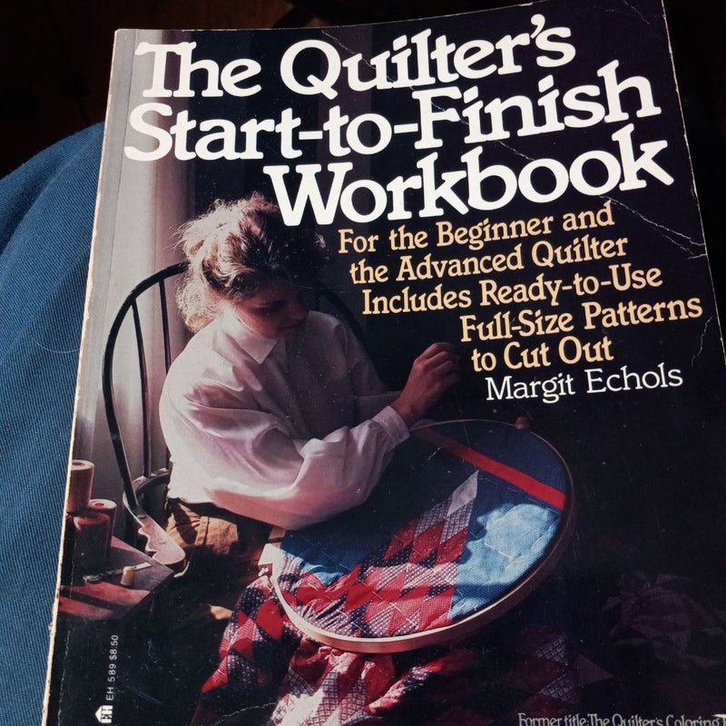 The Quilter's Start-to-Finish Workbook