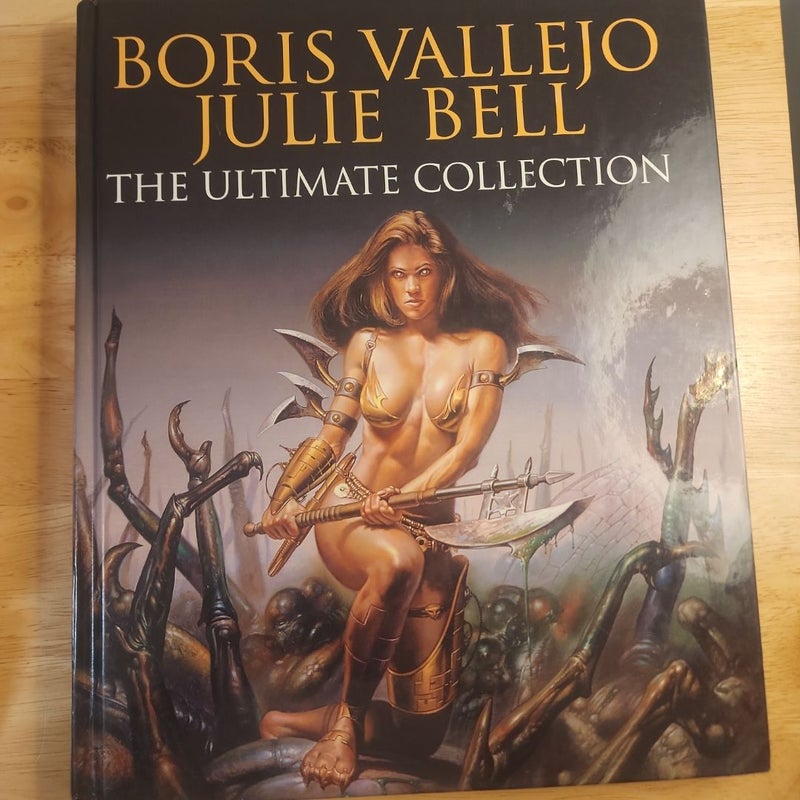 Boris Vallejo and Julie Bell: the Ultimate Collection