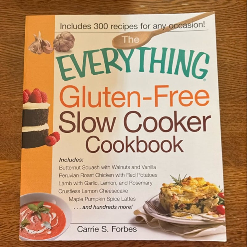 The Everything Gluten-Free Slow Cooker Cookbook