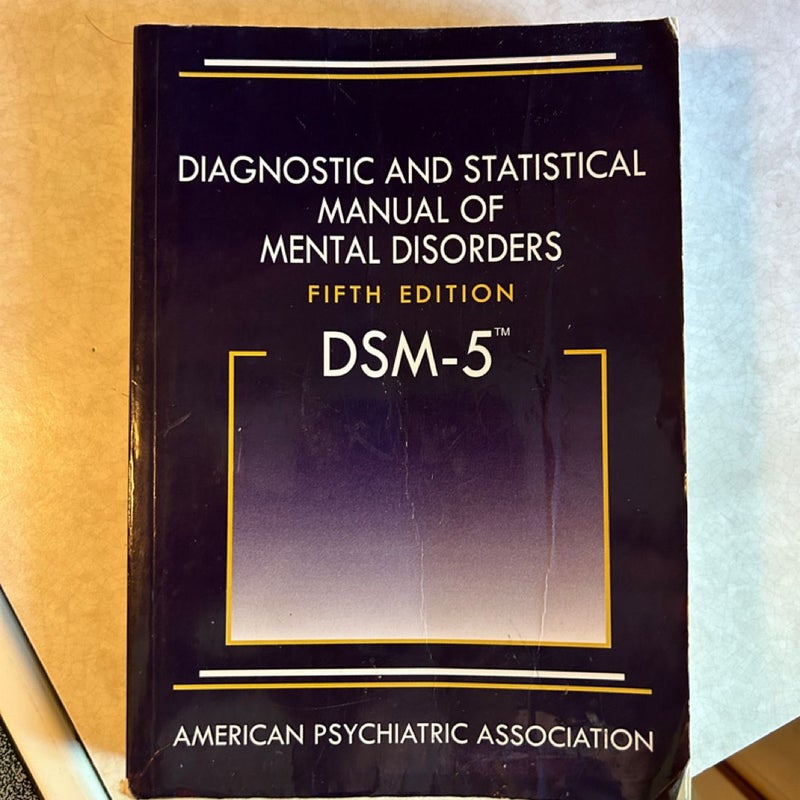 Diagnostic and Statistical Manual of Mental Disorders - DSM-5
