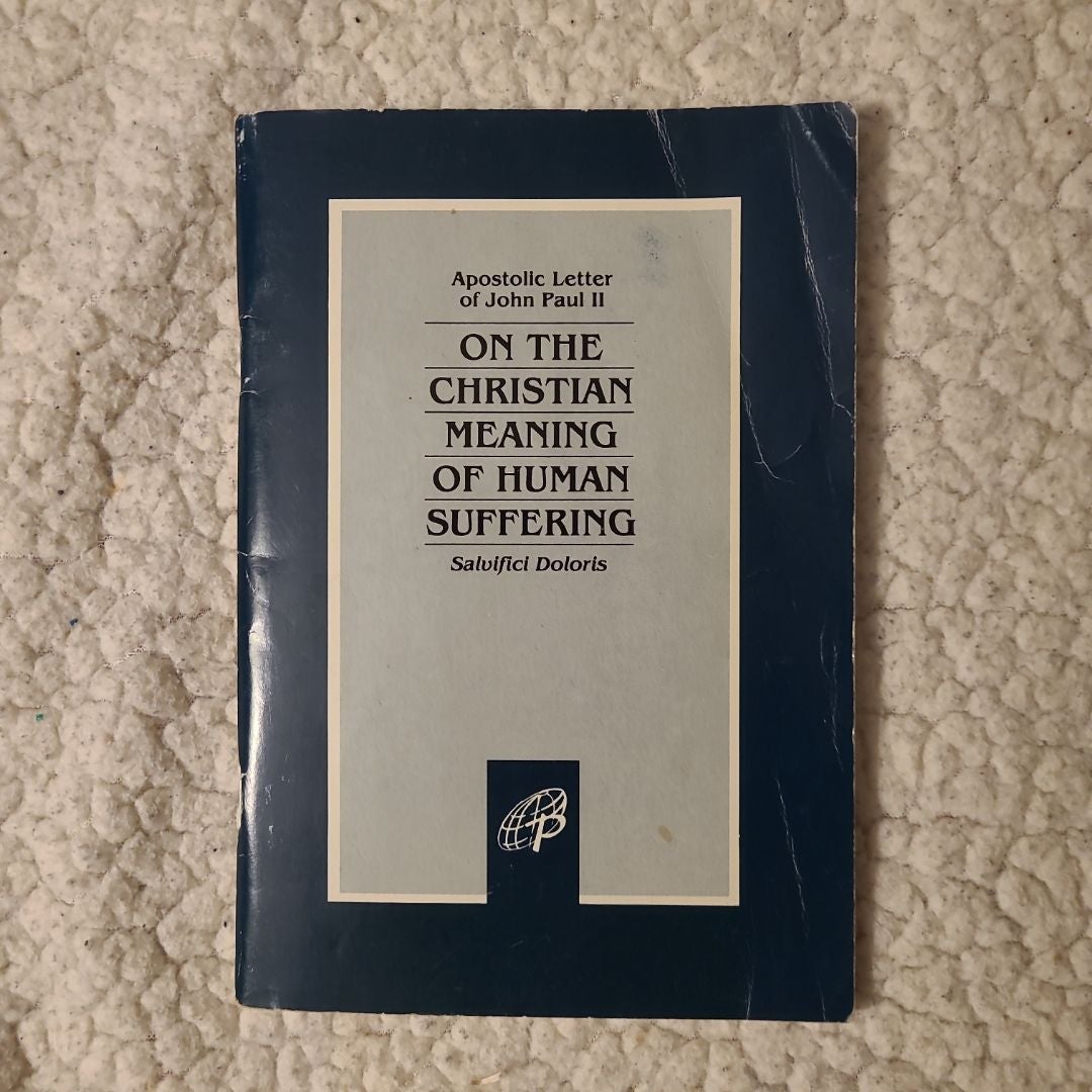 On the Christian Meaning of Human Suffering