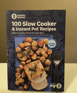 Weight Watchers 100 Slow Cooker & Instant Pot Recipes