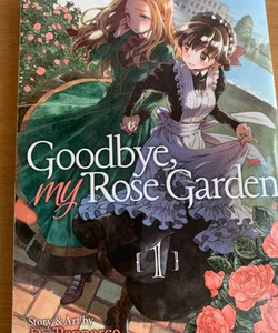 Goodbye, My Rose Garden Vol. 1