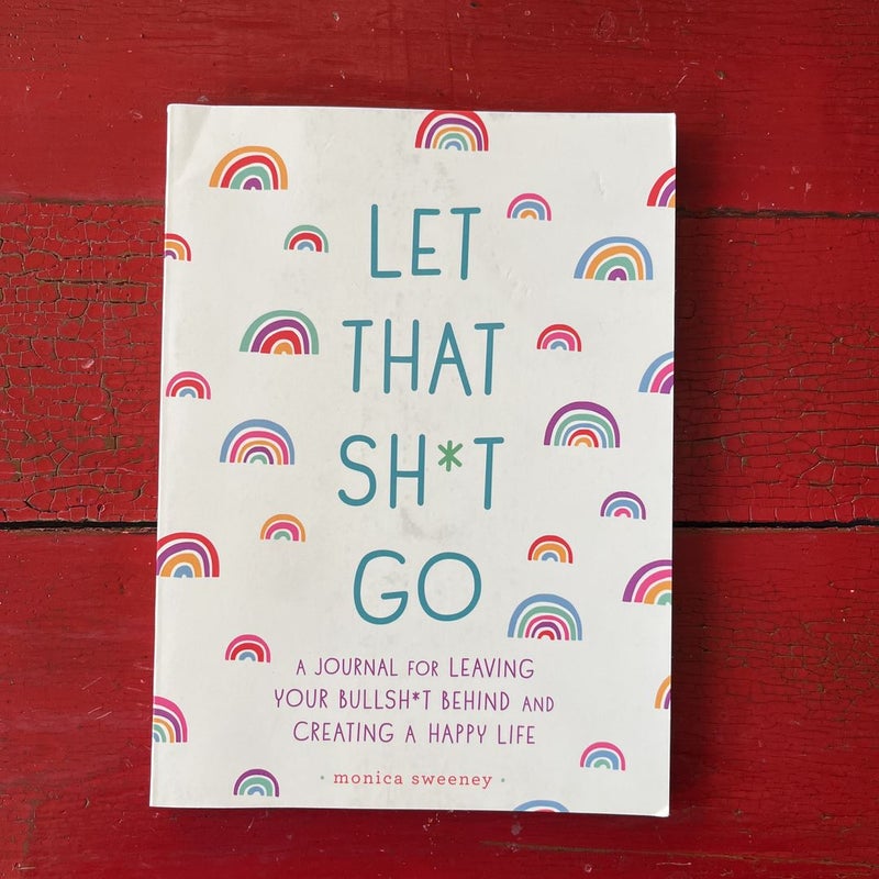 Let That Sh*t Go
