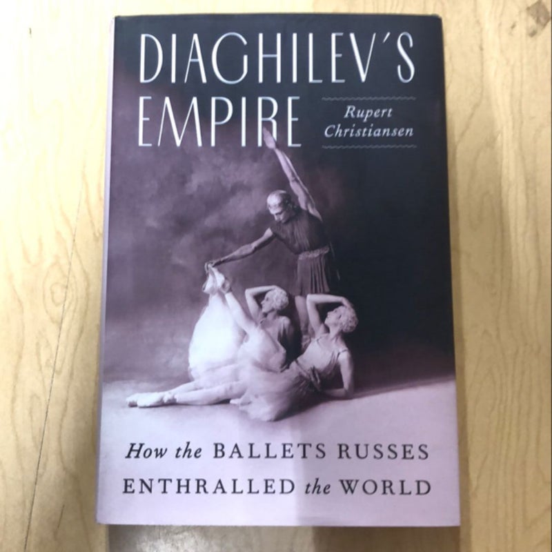 Diaghilev’s Empire