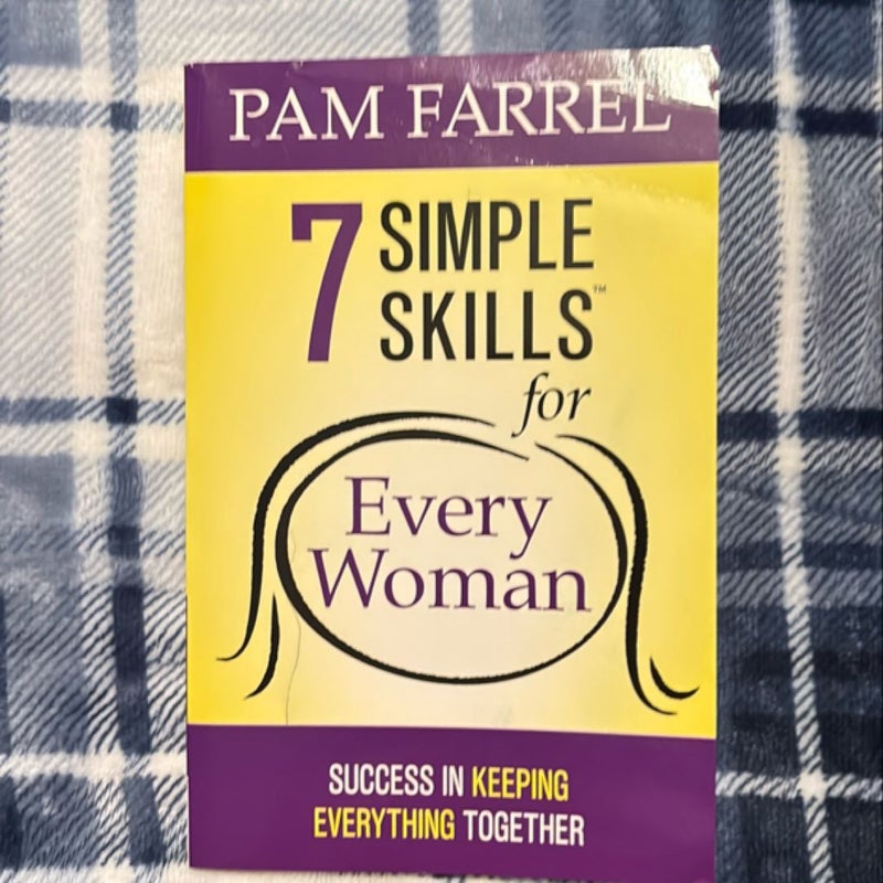 7 Simple Skills for Every Woman