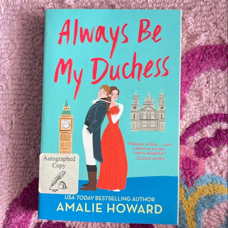 SIGNED Always Be My Duchess