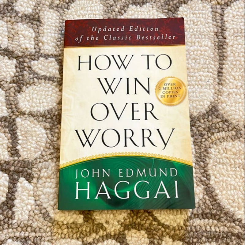 How to Win over Worry