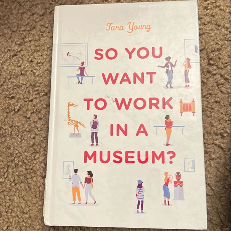 So You Want to Work in a Museum?