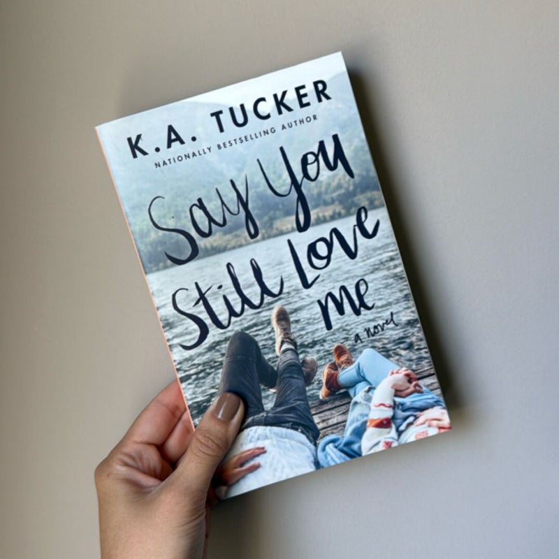 Say You Still Love Me