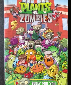 Plants vs. Zombies Volume 3: Bully For You