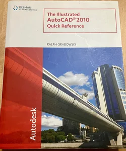 The Illustrated AutoCAD 2010 Quick Reference