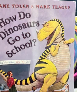 How Do Dinosaurs Go to School?