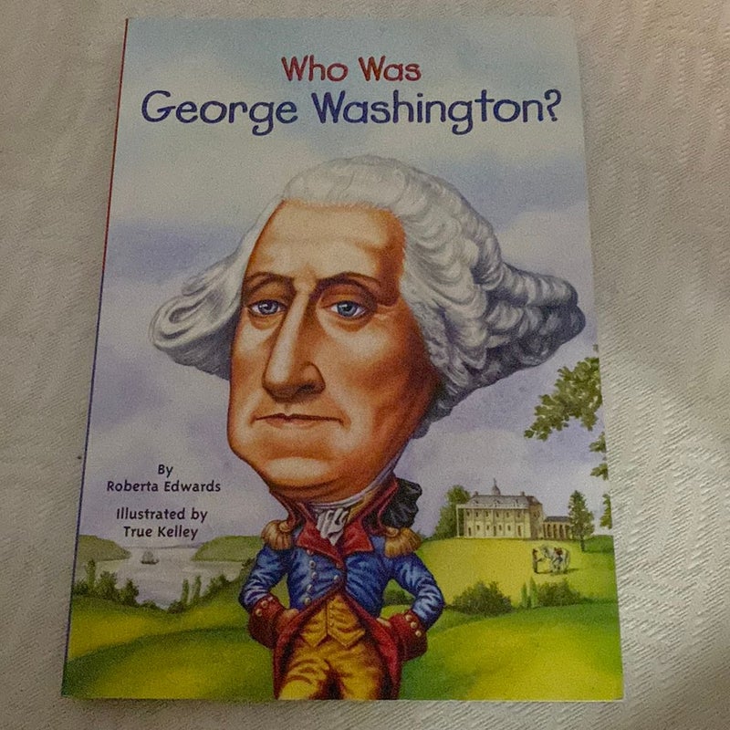 Who Was George Washington?