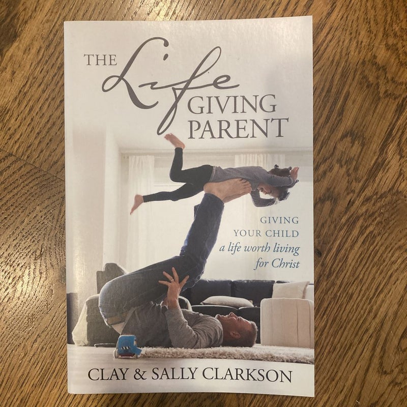 The Lifegiving Parent