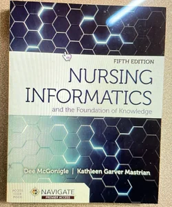 Nursing Informatics and the Foundation of Knowledge