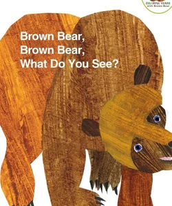 Brown Bear, Brown Bear, What Do You See