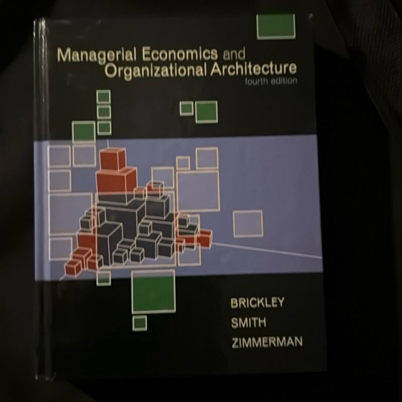 Managerial Economics and Organizational Architecture