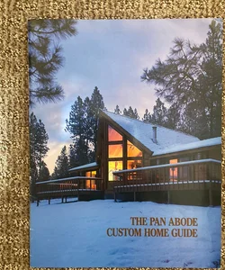 The Pan Abode Custom Home Guide