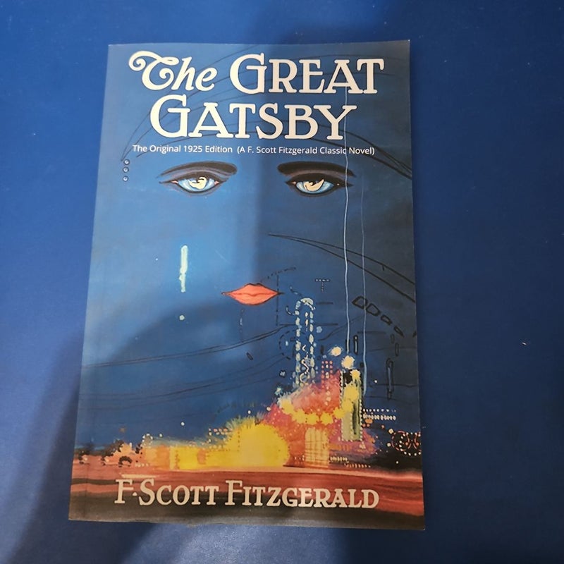 The Great Gatsby: the Original 1925 Edition (a F. Scott Fitzgerald Classic Novel)