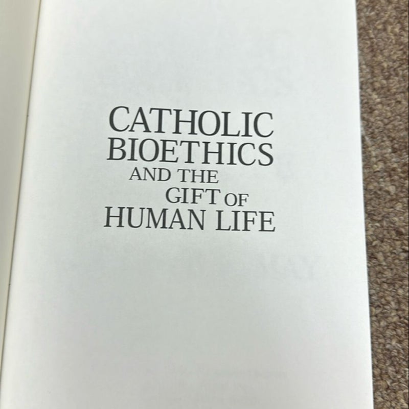 Catholic Bioethics and the Gift of Human Life