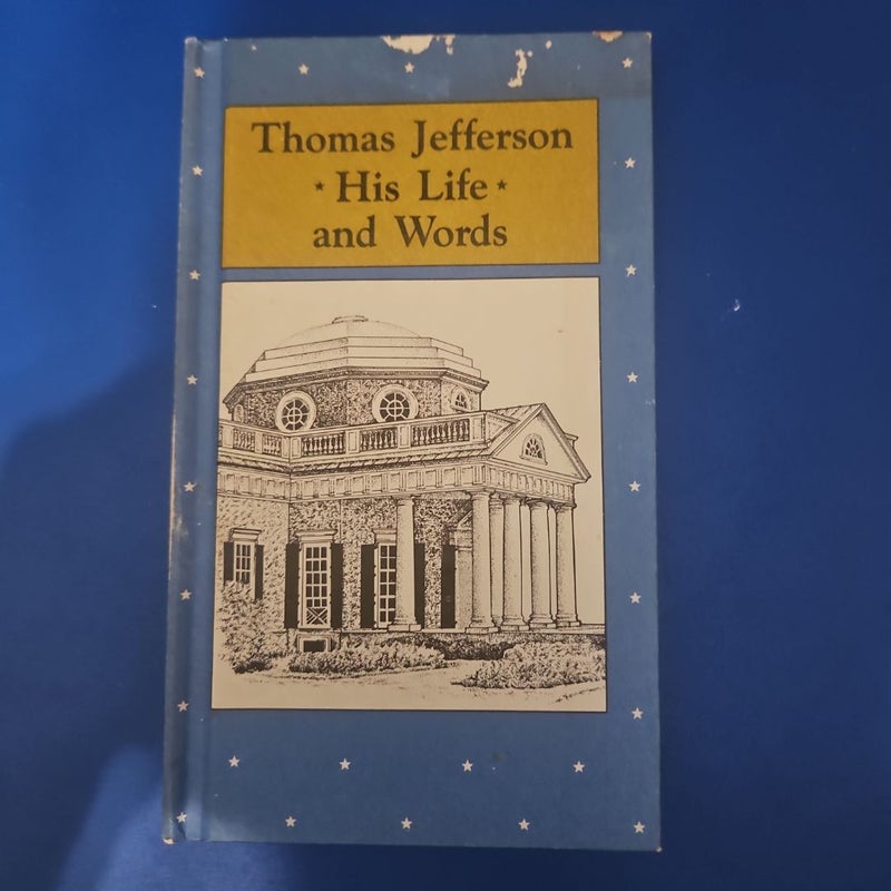 Thomas Jefferson: His Life and Words