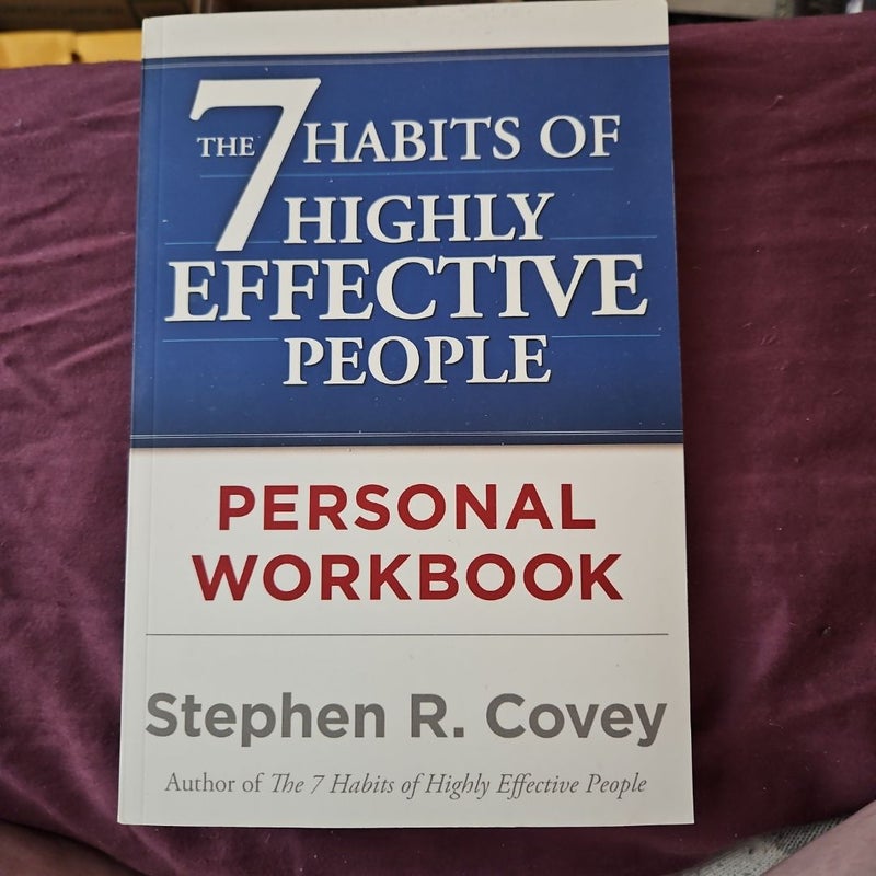 The 7 Habits of Highly Effective People Personal Workbook