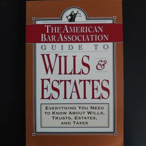 The ABA Guide to Wills and Estates