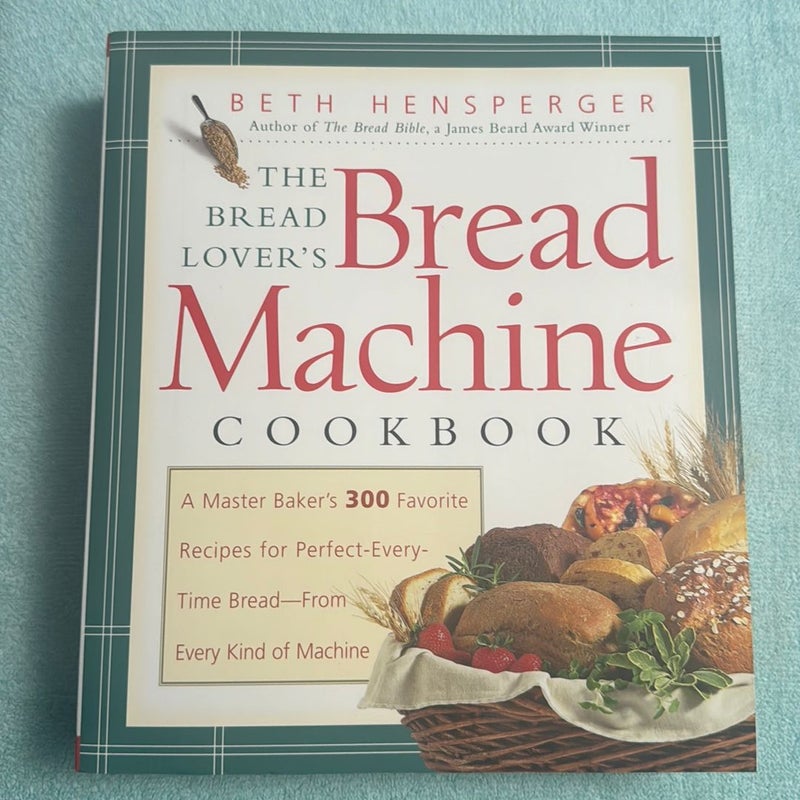 Bread Lover's Bread Machine Cookbook