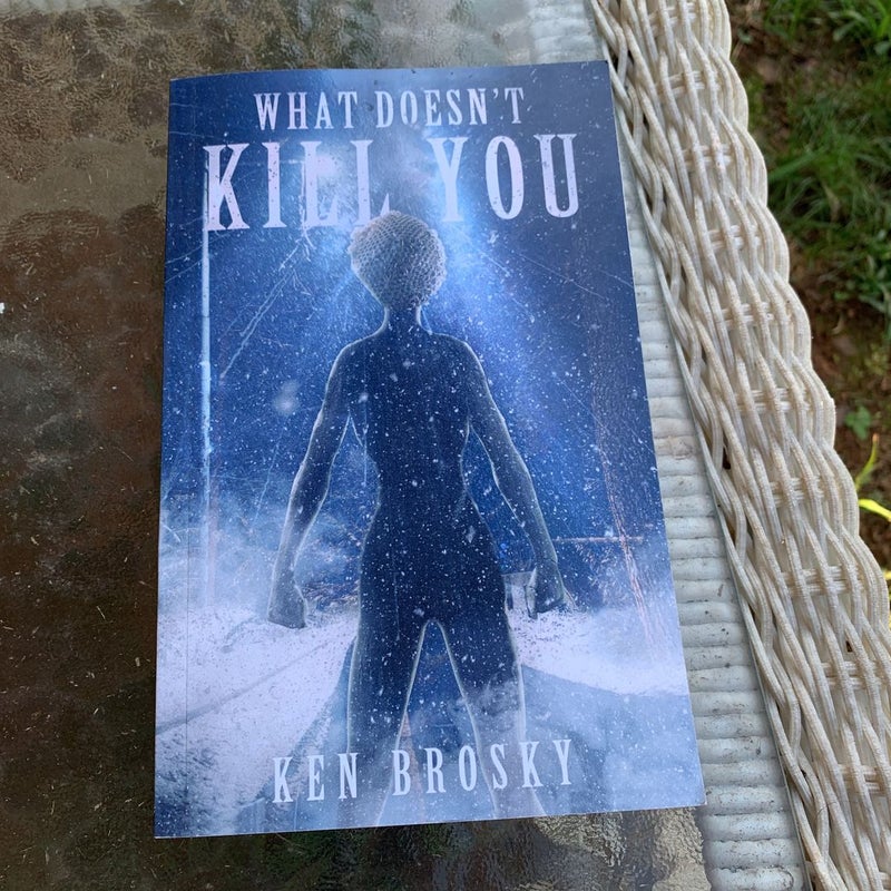 What Doesn’t Kill You (Signed)