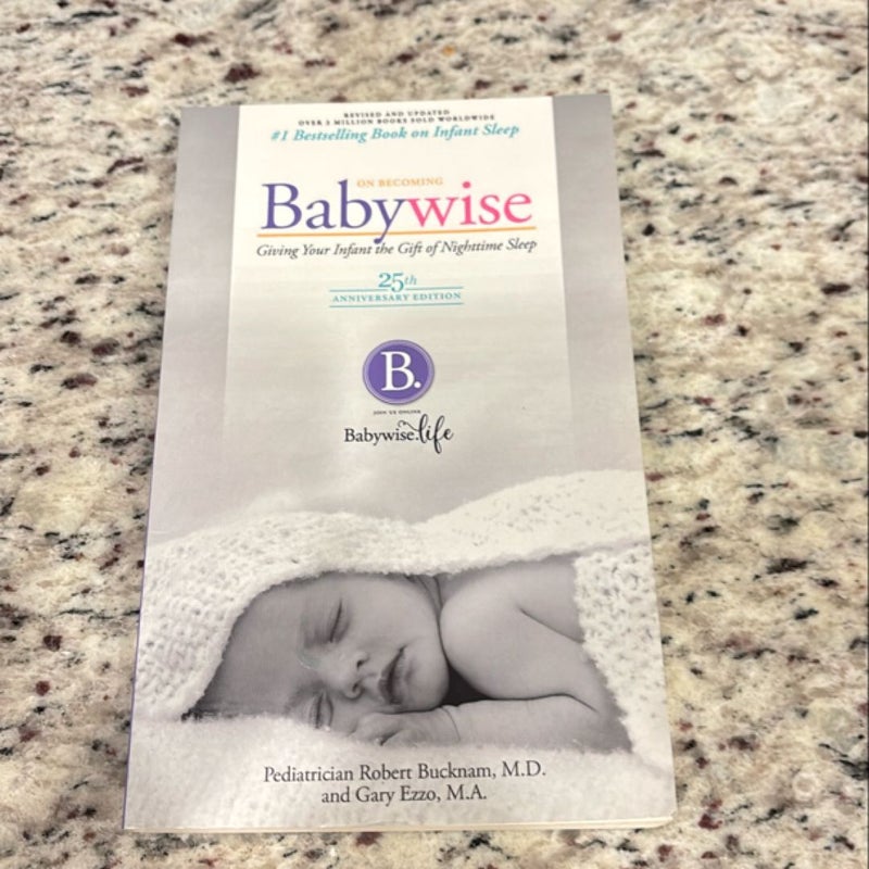 On Becoming Baby Wise - 25th Anniversary Edition